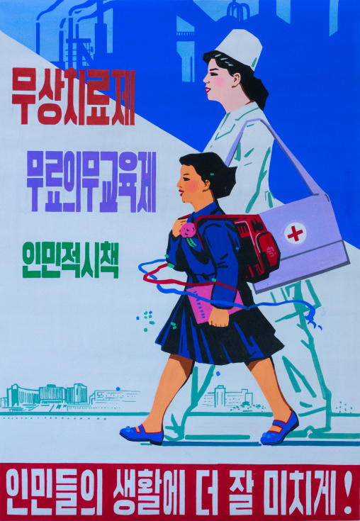 North Korean propaganda poster depicting a North Korean nurse with a pupil girl about free medical treatment and education, Pyongan Province, Pyongyang, North Korea